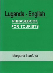 Nanfuka: Luganda - English, Phrasebook for Tourists Nanfuka: Luganda - English, Phrasebook for Tourists