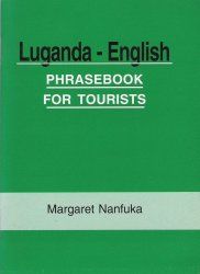 Nanfuka: Luganda - English, Phrasebook for Tourists
