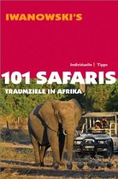 Michael Iwanowski: 101 Safaris -Traumziele in Afrika