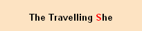 The Travelling She